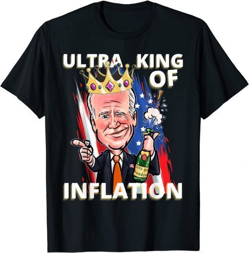 Ultra King of inflation Anti Joe Biden, Pro Trump T-Shirt