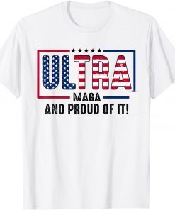 Ultra Maga And Proud Of It USA Flag, Anti Joe Biden T-Shirt