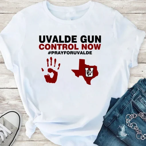 Uvalde Gun Control Now , Pray For Uvalde ,Uvalde Texas Strong T-Shirt