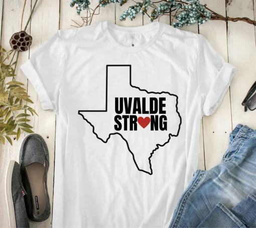 Uvalde Strong, Pray For Texas, Texas Lover T-Shirt