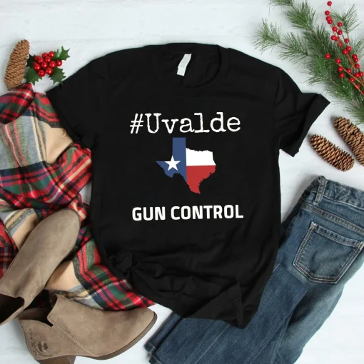 Uvalde Texas, Stop Gun Violence, Gun Control T-Shirt