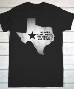 We Need Gun Control Now, Uvalde Texas Strong T-Shirt