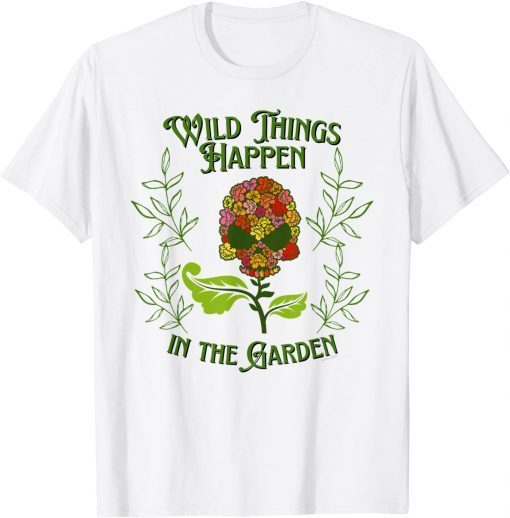 Wild Things Happen in the Garden Cute Skull Flower T-Shirt