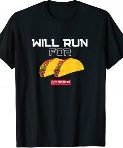 Will Run for Tacos Mexican Food Tee Shirt