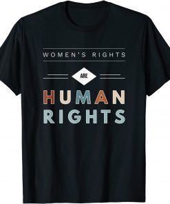 Womens Rights are Human Rights Feminism March Retro Graphics T-Shirt