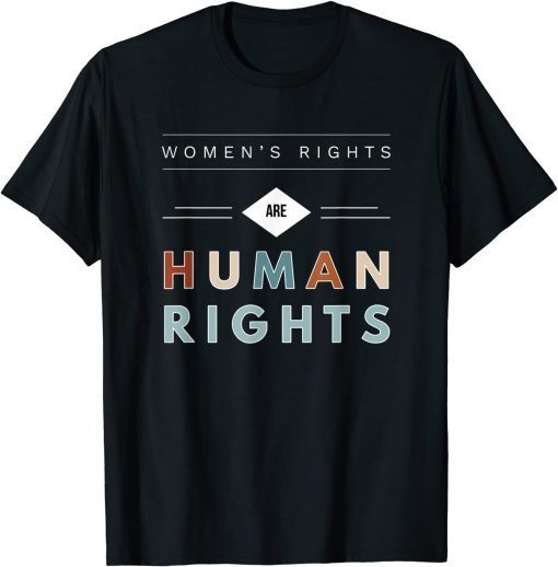 Womens Rights are Human Rights Feminism March Retro Graphics T-Shirt