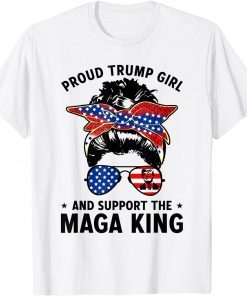 Yes I'm A Trump Girl Ans I Support The Maga King 4th of July T-Shirt