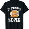 18 Months Sober Recovery Addiction Sobriety Anniversary Date T-Shirt