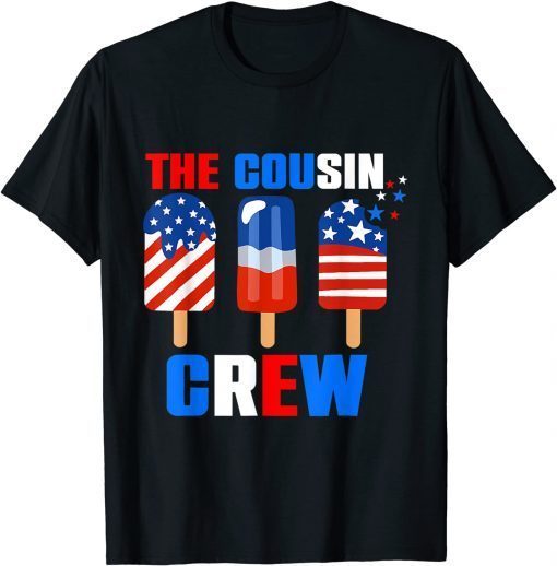 4th Of July The Cousin Crew USA American Flag Popsicle T-Shirt