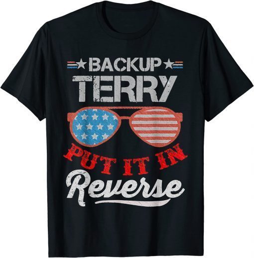 4th of July 2022 Back it Up Terry Flag USA Sunglasse4th of July 2022 Back it Up Terry Flag USA Sunglasses Tee Shirts Tee Shirt