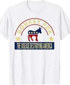 4th of July Biden Donkey Pox The Disease Destroying America T-Shirt