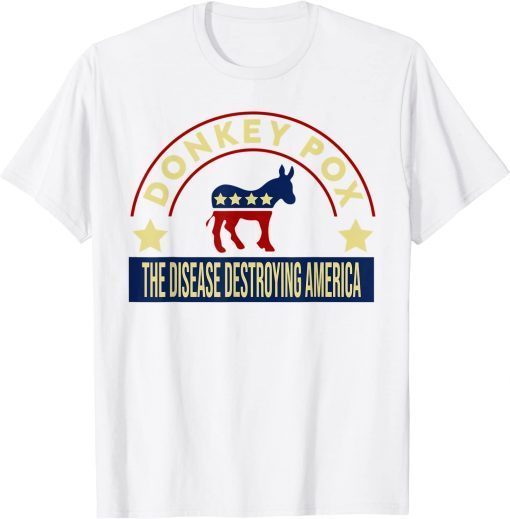 4th of July Biden Donkey Pox The Disease Destroying America T-Shirt