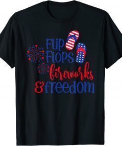 4th of July Flip Flops Fireworks and Freedom Fourth of July T-Shirt