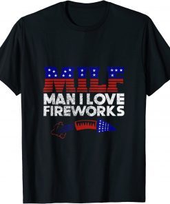 4th of July Man I Love Fireworks T-Shirt