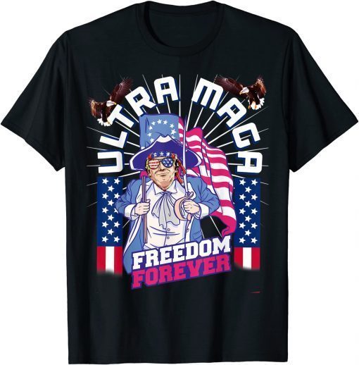 4th of July Patriotic USA UltrA MAGA Trump Freedom Forever T-Shirt