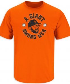 A Giant Among Men San Francisco Baseball T-Shirt