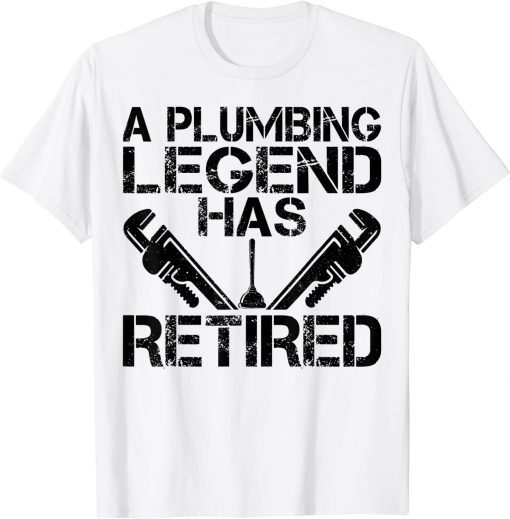 A Plumbing Legend Has Retired Plumber Retirement T-Shirt