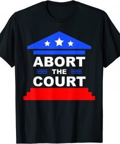 Abort The Court Women Rights T-Shirt