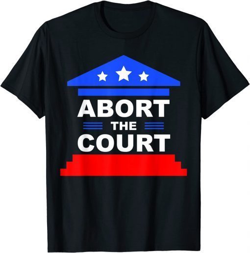 Abort The Court Women Rights T-Shirt