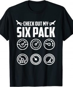 Airplane Pilot Quotes Check Out My Six Pack Flying Airplane T-Shirt