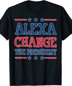 Alexa Change The President Trump Supporter Joe Biden T-Shirt