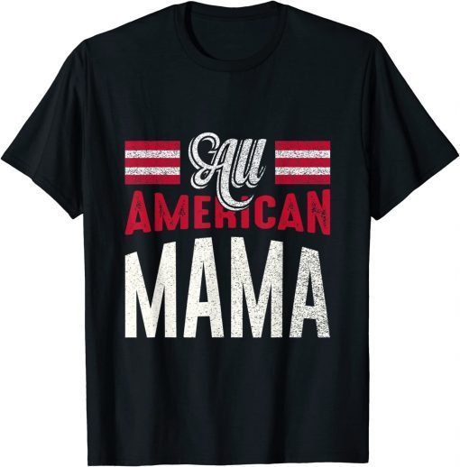 All American Mama 4th Of July USA Independence Day Tee Shirt