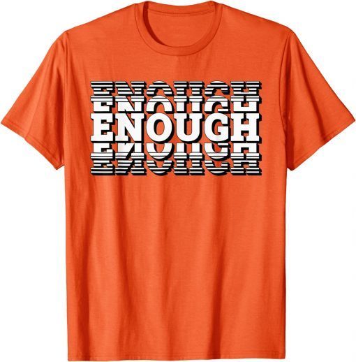 Enough End Gun Violence Wear Orange Uvalde T-Shirt