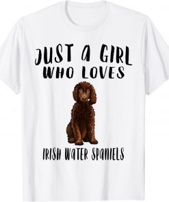 Im Just A Girl Who Loves Irish Water Spaniels Dog T-Shirt