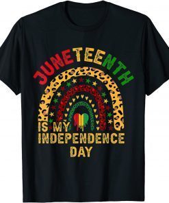 Juneteenth is My Independence Day Since 1865, Black History T-Shirt