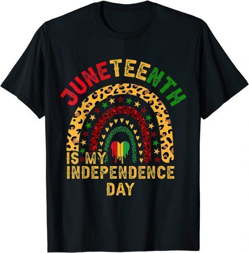 Juneteenth is My Independence Day Since 1865, Black History T-Shirt