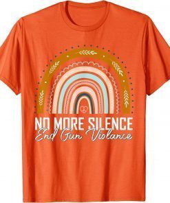 No More silence End Gun Violence Awareness Day Wear rainbow Uvalde T-Shirt