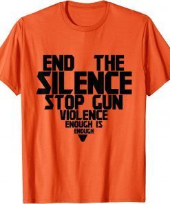 Uvalde End Silence Stop Gun Violence Enough Wear Orange Day Classic Shirt