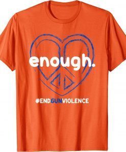 Uvalde Enough End Gun Violence Awareness Day Wear Orange T-Shirt