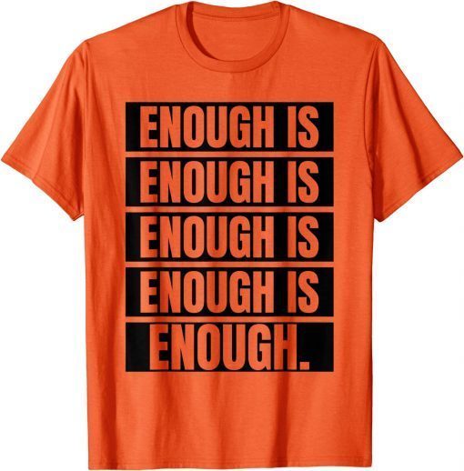 Uvalde Enough is Enough Stop Gun Violence Wear Orange Day T-Shirt