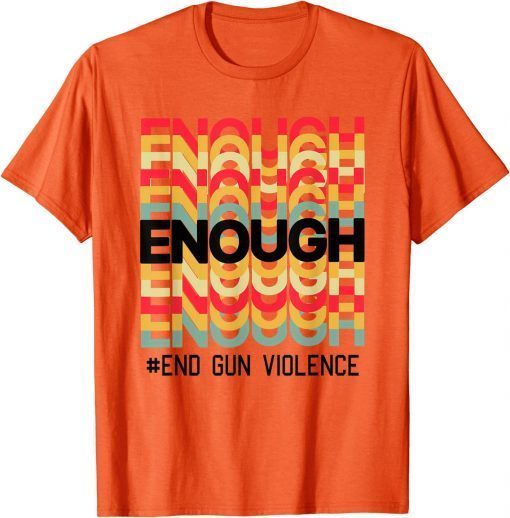 Uvalde Enough is Enough We Wear Orange End Violence T-Shirt