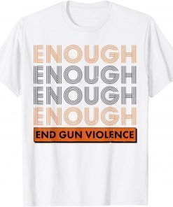 Uvalde No Gun Awareness Day Enough End Gun Violence USA T-Shirt