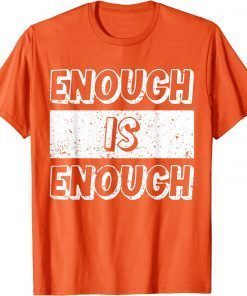 Uvalde No Gun Awareness Enough Is Enough End Gun Violence T-Shirt