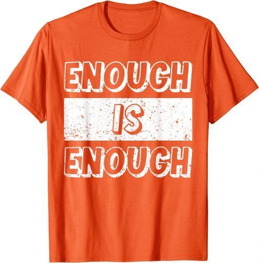 Uvalde No Gun Awareness Enough Is Enough End Gun Violence T-Shirt