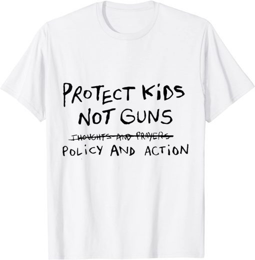 Uvalde Protect Kids Students Teachers Not Guns Need Policy & Action Classic Shirt