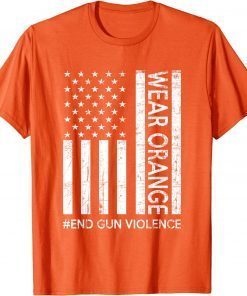 Uvalde Wear Orange End Gun Violence Awareness Day Us Flag T-Shirt