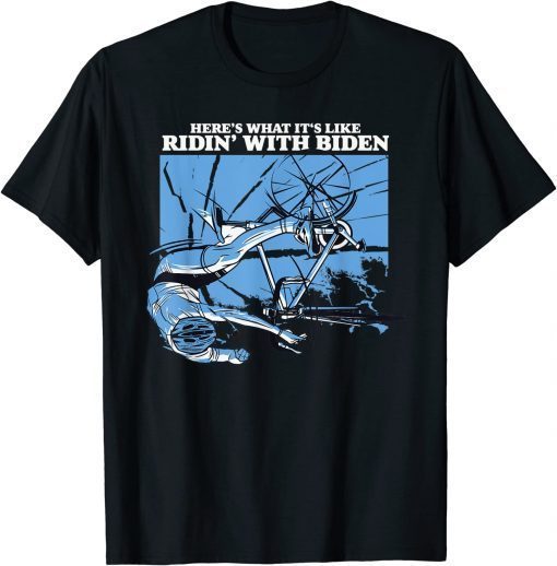 What It's Like Ridin with Biden Bicycle Fall Bike Fall T-Shirt