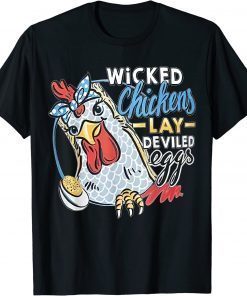 Wicked Chickens Lay Deviled Eggs Chicken Lovers T-Shirt