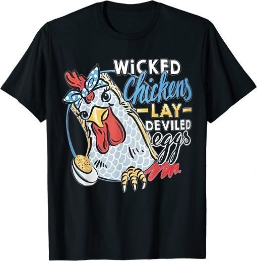 Wicked Chickens Lay Deviled Eggs Chicken Lovers T-Shirt