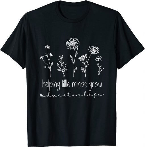 Wildflowers Helping Little Minds Grow Educator Tee Shirt