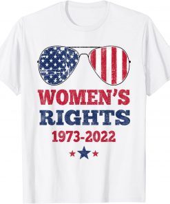 Women's Rights 1973 - 2022 Reproductive Rights Patriotic T-Shirt