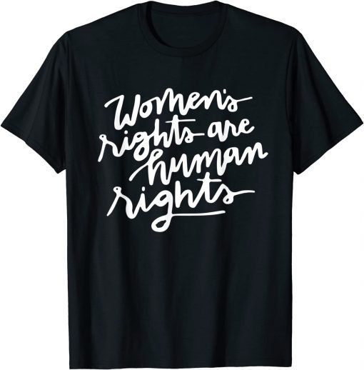 Women's rights are human rights T-Shirt