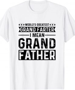 World's Greatest Grand Farter I Mean Grandfather T-Shirt