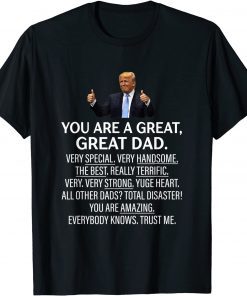 YOU ARE A GREAT GREAT DAD TRUMP T-Shirt