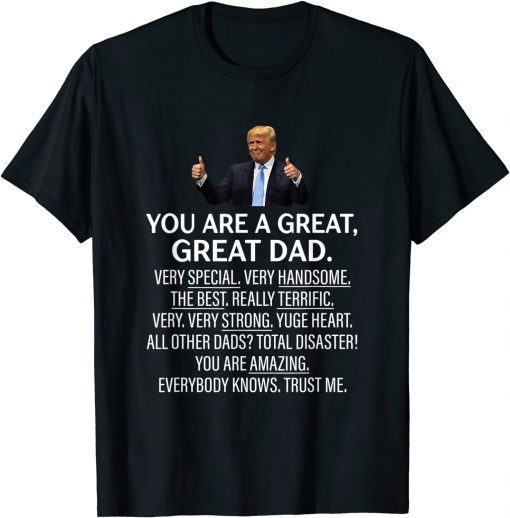 YOU ARE A GREAT GREAT DAD TRUMP T-Shirt