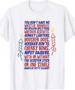 You don't have no whistling bungholes T-Shirt